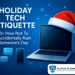 Holiday Tech Etiquette for High-Risk Industries (Or: How to Avoid a Compliance Nightmare While You’re Out of Office)